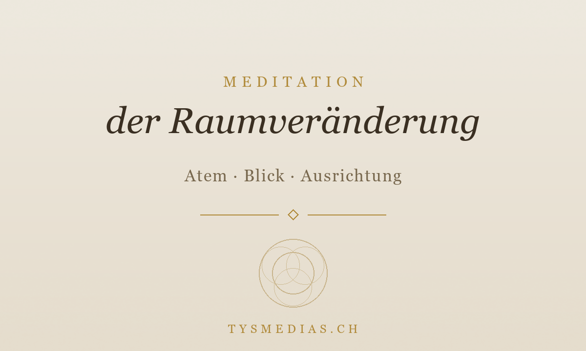 Meditation der Raumveränderung